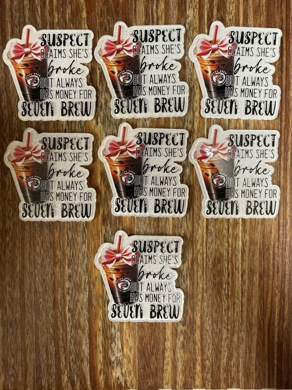 7 Pc Suspect Has Money For Seven Brew Acrylic Flatbacks